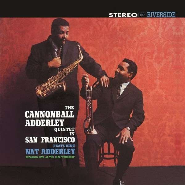 The Cannonball Adderley Quintet In San Francisco
