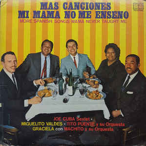 Mas Canciones Mi Mama No Me Enseño (More Spanish Songs Mama Never Taught Me)
