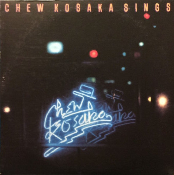 Chew Kosaka Sings